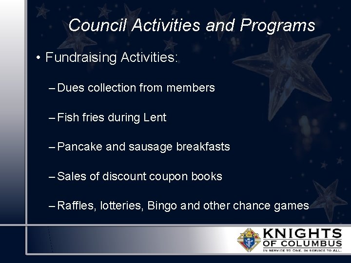 Council Activities and Programs • Fundraising Activities: – Dues collection from members – Fish