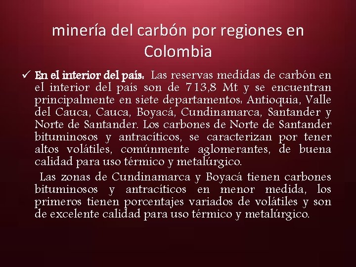 minería del carbón por regiones en Colombia ü En el interior del país: Las