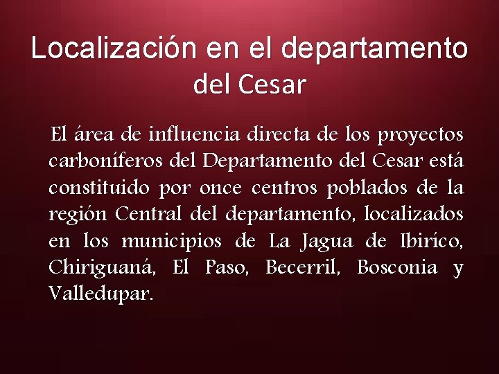 Localización en el departamento del Cesar El área de influencia directa de los proyectos