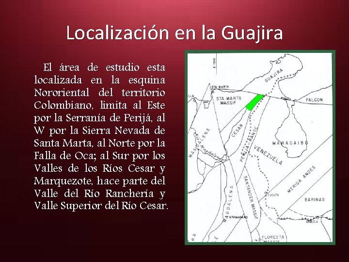 Localización en la Guajira El área de estudio esta localizada en la esquina Nororiental