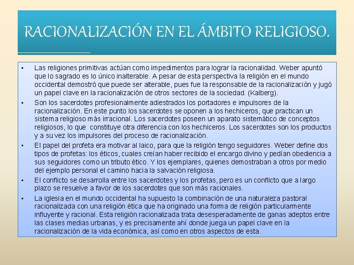 RACIONALIZACIÓN EN EL ÁMBITO RELIGIOSO. • • • Las religiones primitivas actúan como impedimentos