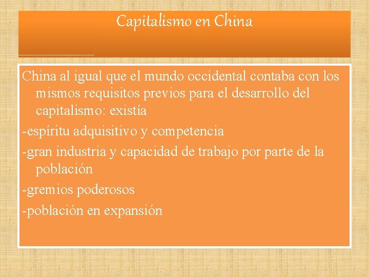 Capitalismo en China al igual que el mundo occidental contaba con los mismos requisitos