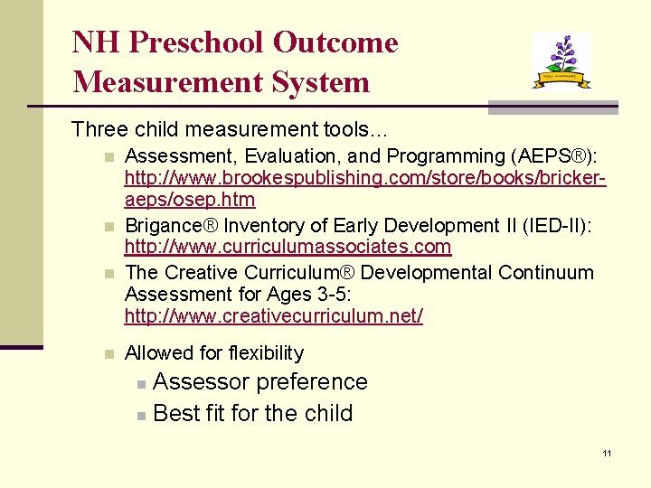 NH Preschool Outcome Measurement System Three child measurement tools… n n Assessment, Evaluation, and