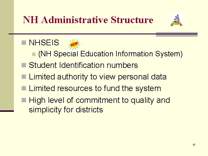 NH Administrative Structure n NHSEIS n (NH Special Education Information System) n Student Identification