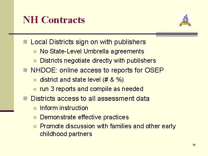NH Contracts n Local Districts sign on with publishers n No State-Level Umbrella agreements