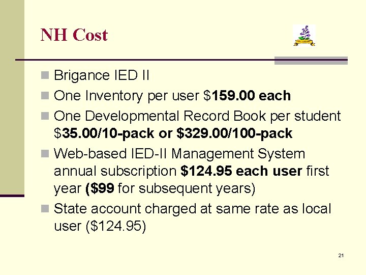 NH Cost n Brigance IED II n One Inventory per user $159. 00 each