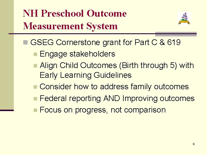 NH Preschool Outcome Measurement System n GSEG Cornerstone grant for Part C & 619