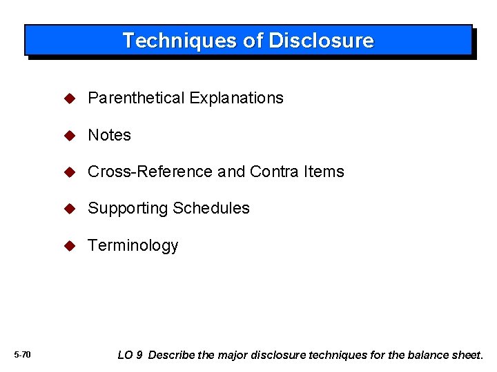 Techniques of Disclosure 5 -70 u Parenthetical Explanations u Notes u Cross-Reference and Contra