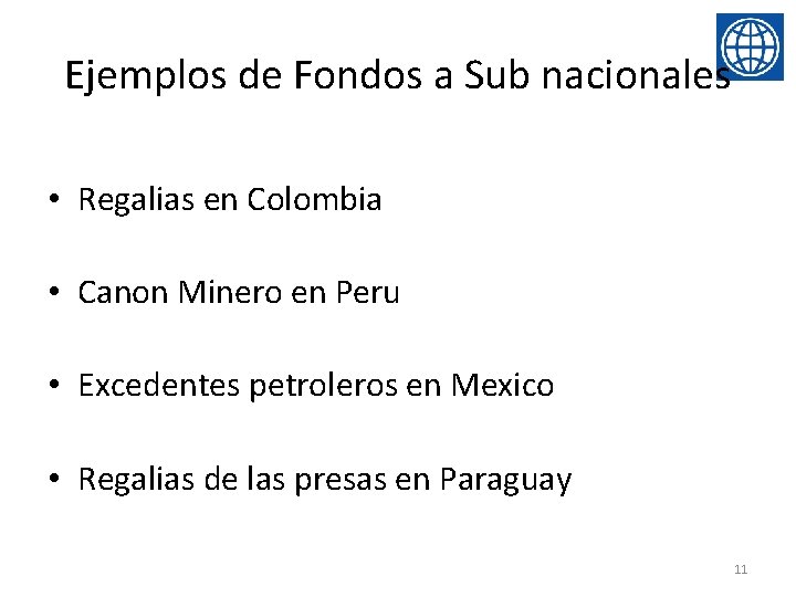 Ejemplos de Fondos a Sub nacionales • Regalias en Colombia • Canon Minero en