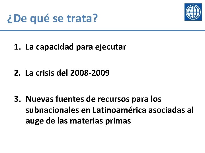 ¿De qué se trata? 1. La capacidad para ejecutar 2. La crisis del 2008