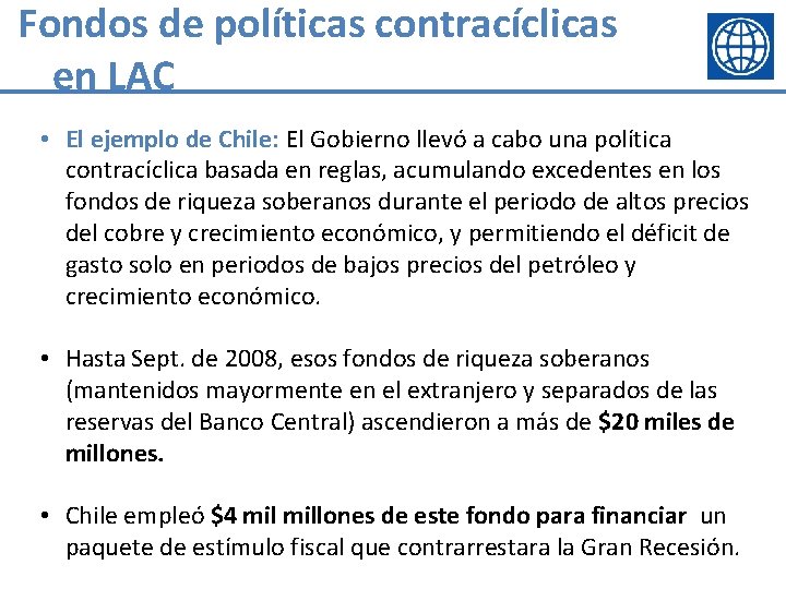 Fondos de políticas contracíclicas en LAC • El ejemplo de Chile: El Gobierno llevó