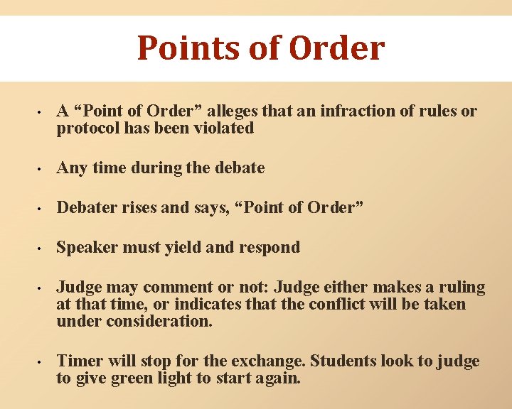 Points of Order • A “Point of Order” alleges that an infraction of rules