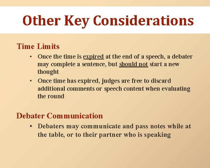 Other Key Considerations Time Limits • Once the time is expired at the end