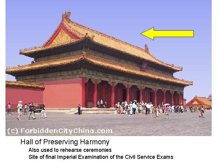 Hall of Preserving Harmony Also used to rehearse ceremonies Site of final Imperial Examination