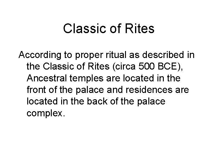 Classic of Rites According to proper ritual as described in the Classic of Rites