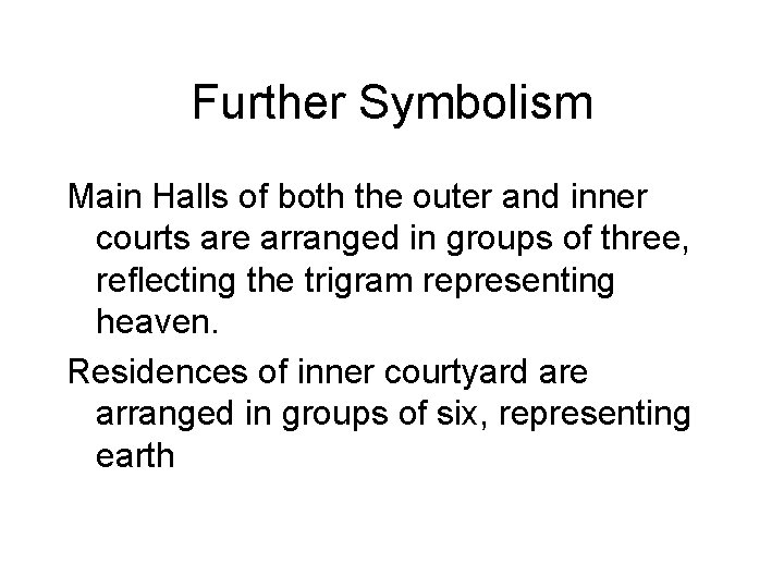 Further Symbolism Main Halls of both the outer and inner courts are arranged in