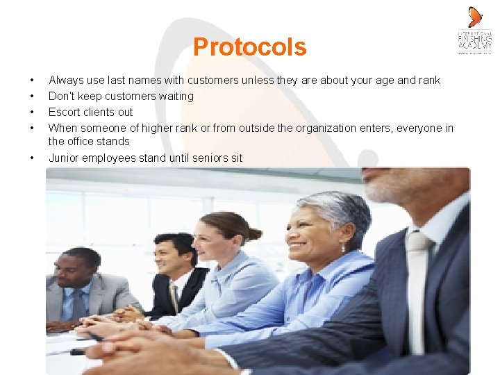 Protocols • • • Always use last names with customers unless they are about