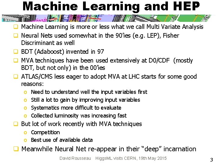 Machine Learning and HEP q Machine Learning is more or less what we call