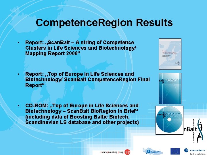 Competence. Region Results • Report: „Scan. Balt – A string of Competence Clusters in