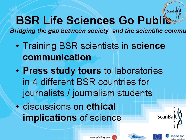 BSR Life Sciences Go Public Bridging the gap between society and the scientific commu