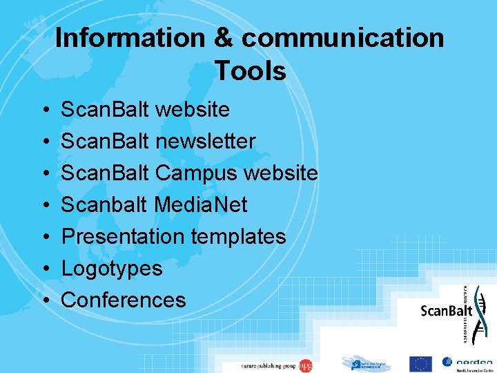 Information & communication Tools • • Scan. Balt website Scan. Balt newsletter Scan. Balt