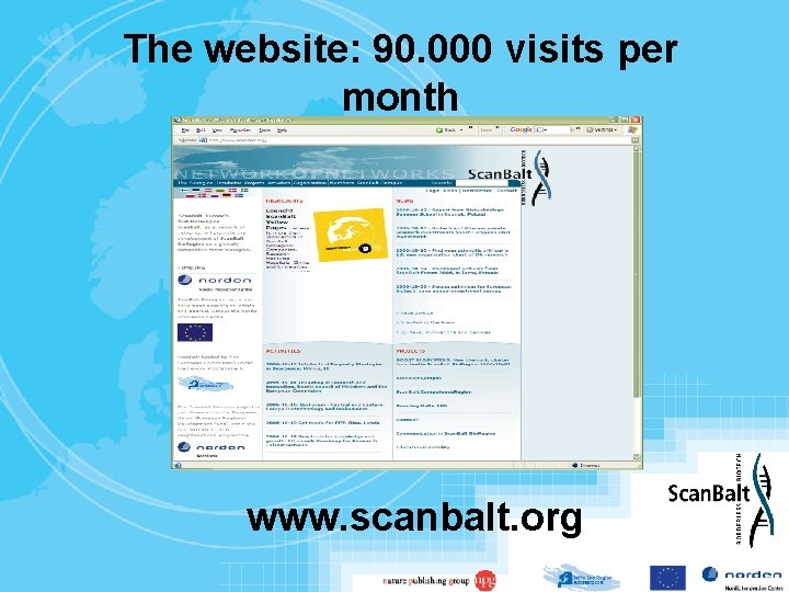 The website: 90. 000 visits per month www. scanbalt. org 