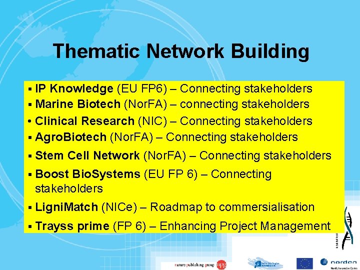 Thematic Network Building § IP Knowledge (EU FP 6) – Connecting stakeholders § Marine