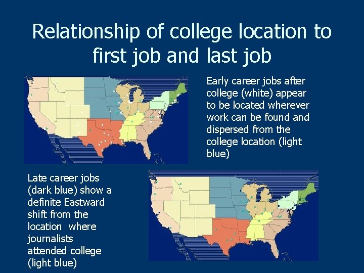 Relationship of college location to first job and last job Early career jobs after