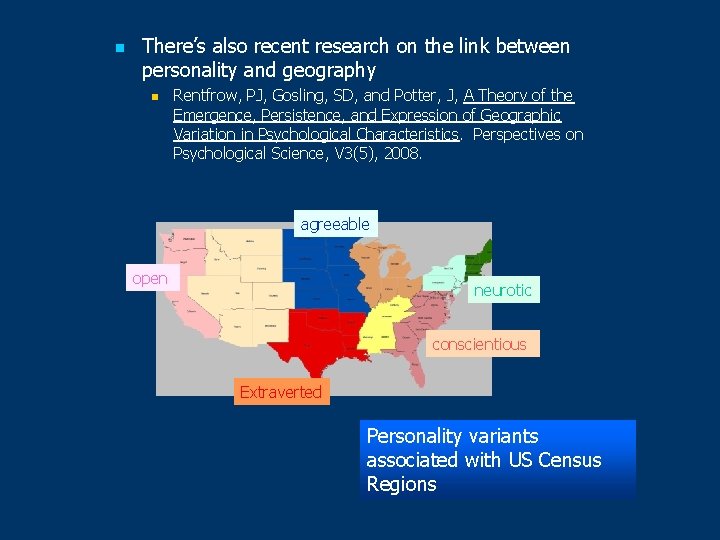 n There’s also recent research on the link between personality and geography n Rentfrow,