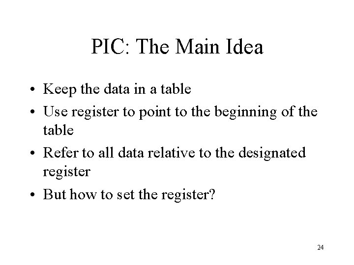 PIC: The Main Idea • Keep the data in a table • Use register