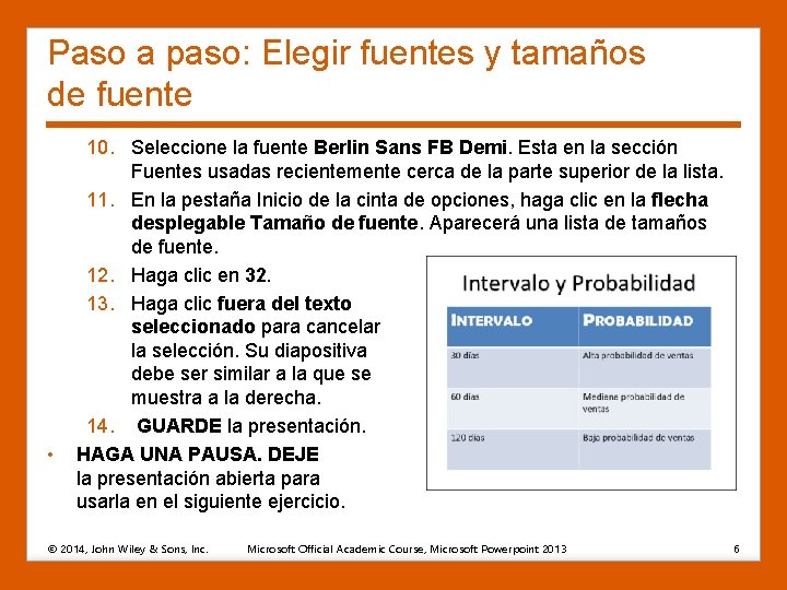 Paso a paso: Elegir fuentes y tamaños de fuente • 10. Seleccione la fuente