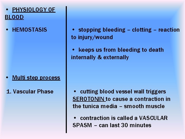  • PHYSIOLOGY OF BLOOD • HEMOSTASIS • stopping bleeding – clotting – reaction