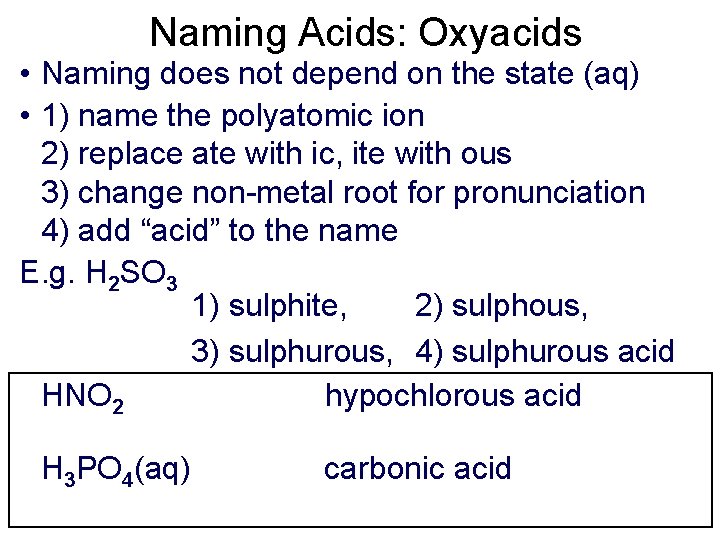 Naming Acids: Oxyacids • Naming does not depend on the state (aq) • 1)