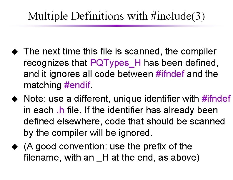 Multiple Definitions with #include(3) u u u The next time this file is scanned,