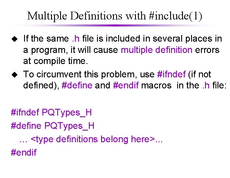 Multiple Definitions with #include(1) u u If the same. h file is included in