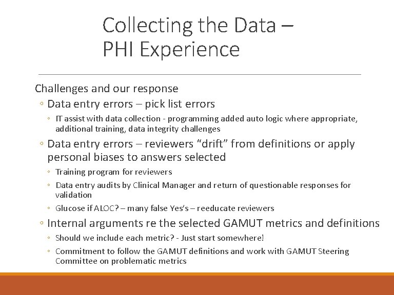 Collecting the Data – PHI Experience Challenges and our response ◦ Data entry errors