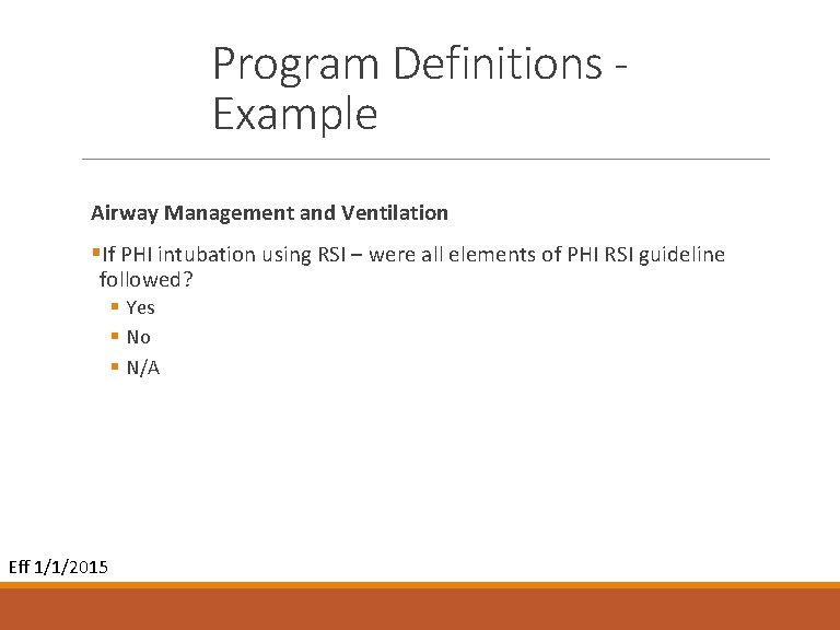 Program Definitions Example Airway Management and Ventilation §If PHI intubation using RSI – were