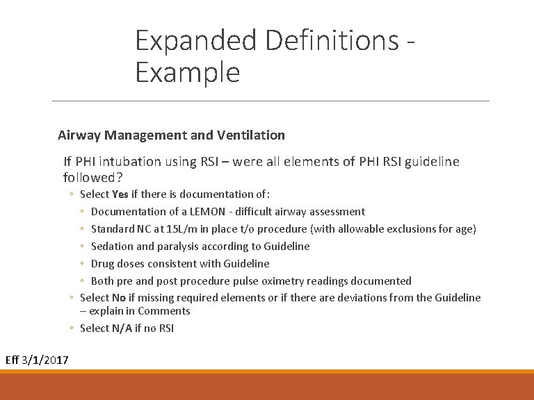 Expanded Definitions Example Airway Management and Ventilation If PHI intubation using RSI – were