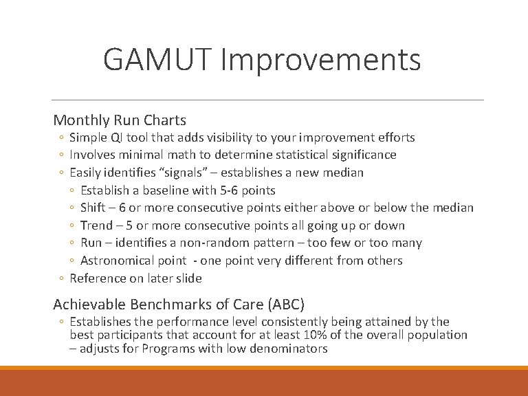 GAMUT Improvements Monthly Run Charts ◦ Simple QI tool that adds visibility to your