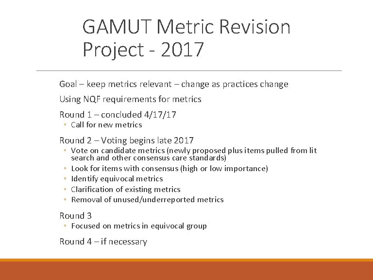 GAMUT Metric Revision Project - 2017 Goal – keep metrics relevant – change as