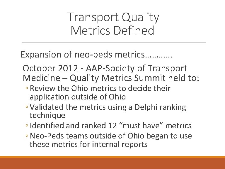 Transport Quality Metrics Defined Expansion of neo-peds metrics………… October 2012 - AAP-Society of Transport