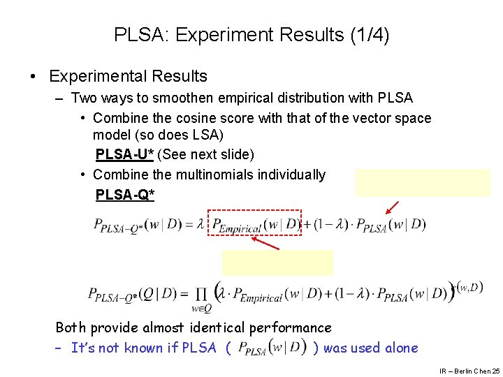 PLSA: Experiment Results (1/4) • Experimental Results – Two ways to smoothen empirical distribution