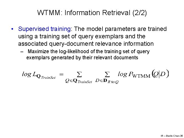 WTMM: Information Retrieval (2/2) • Supervised training: The model parameters are trained using a