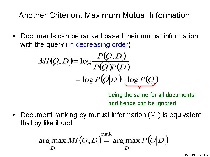 Another Criterion: Maximum Mutual Information • Documents can be ranked based their mutual information