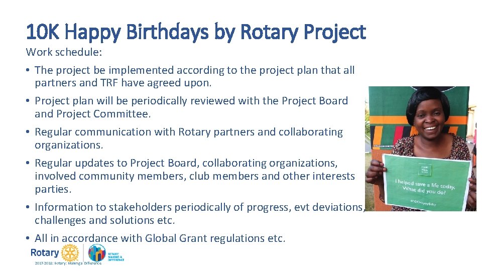 10 K Happy Birthdays by Rotary Project Work schedule: • The project be implemented
