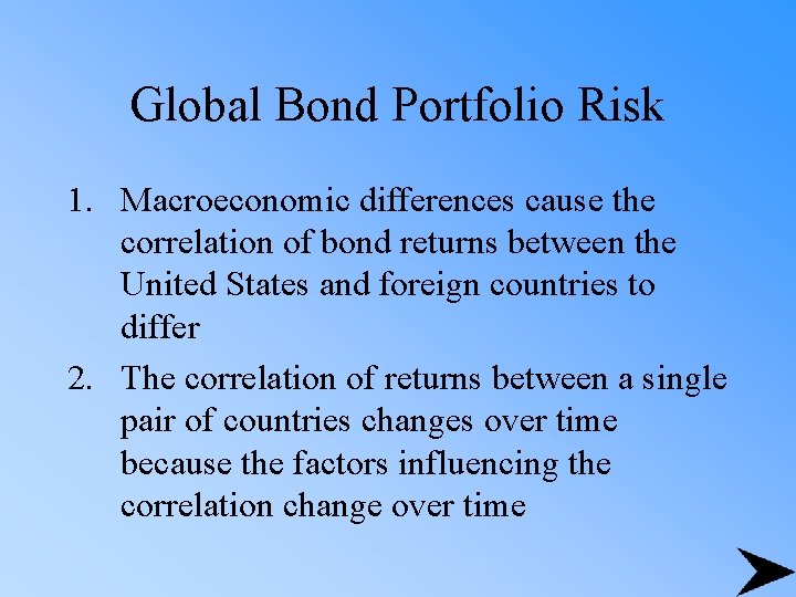 Global Bond Portfolio Risk 1. Macroeconomic differences cause the correlation of bond returns between