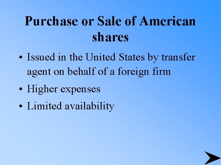 Purchase or Sale of American shares • Issued in the United States by transfer