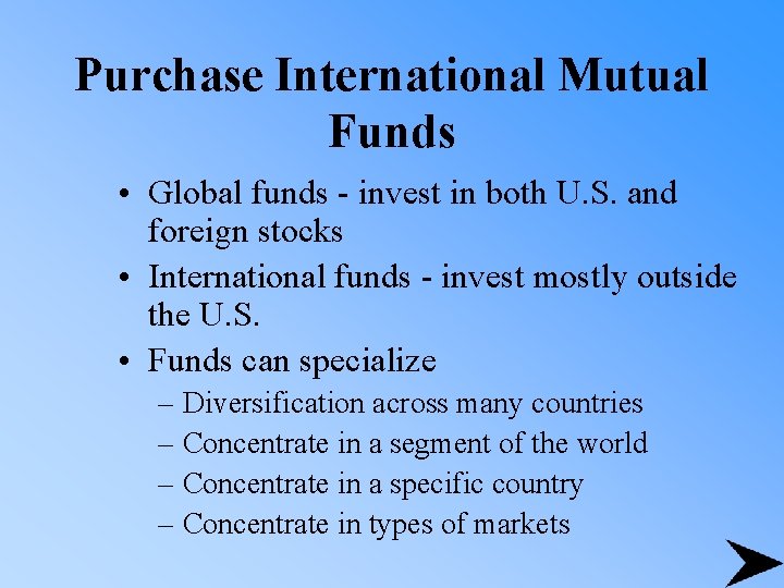 Purchase International Mutual Funds • Global funds - invest in both U. S. and