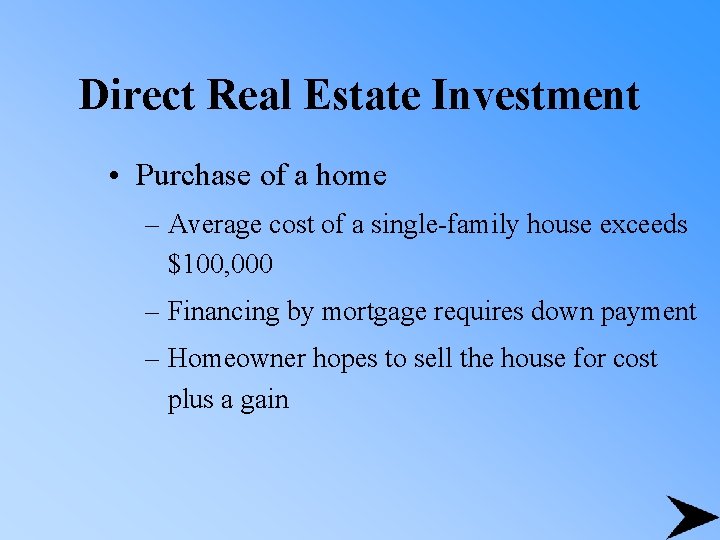 Direct Real Estate Investment • Purchase of a home – Average cost of a