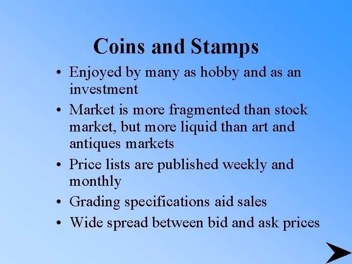 Coins and Stamps • Enjoyed by many as hobby and as an investment •